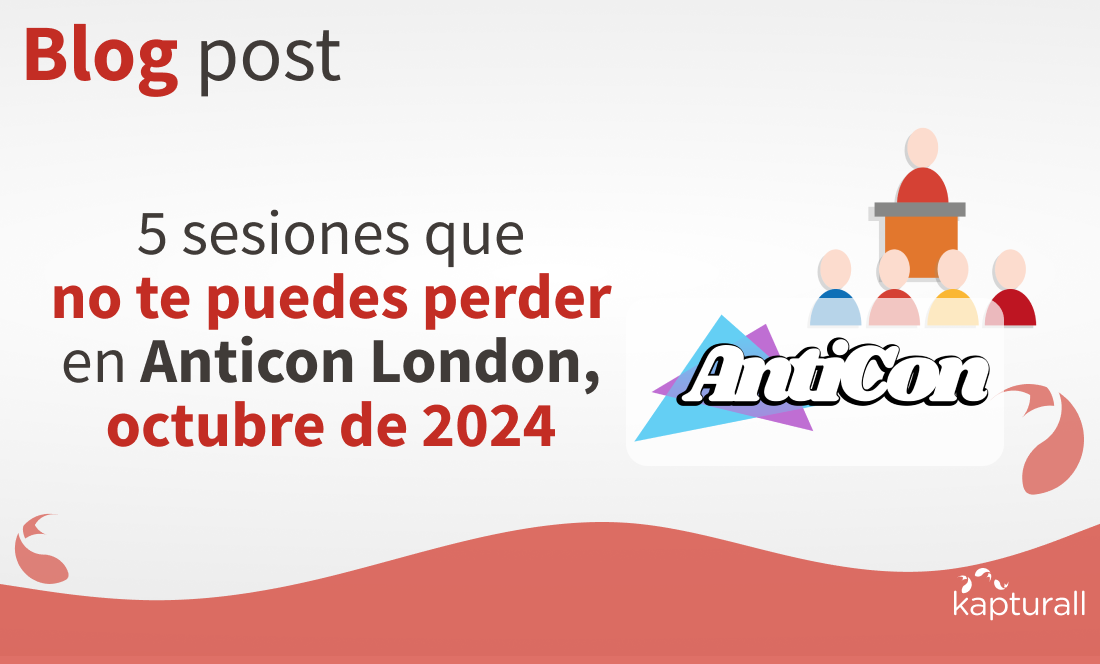 5 Sesiones que No Te Puedes Perder en Anticon London Oct 2024