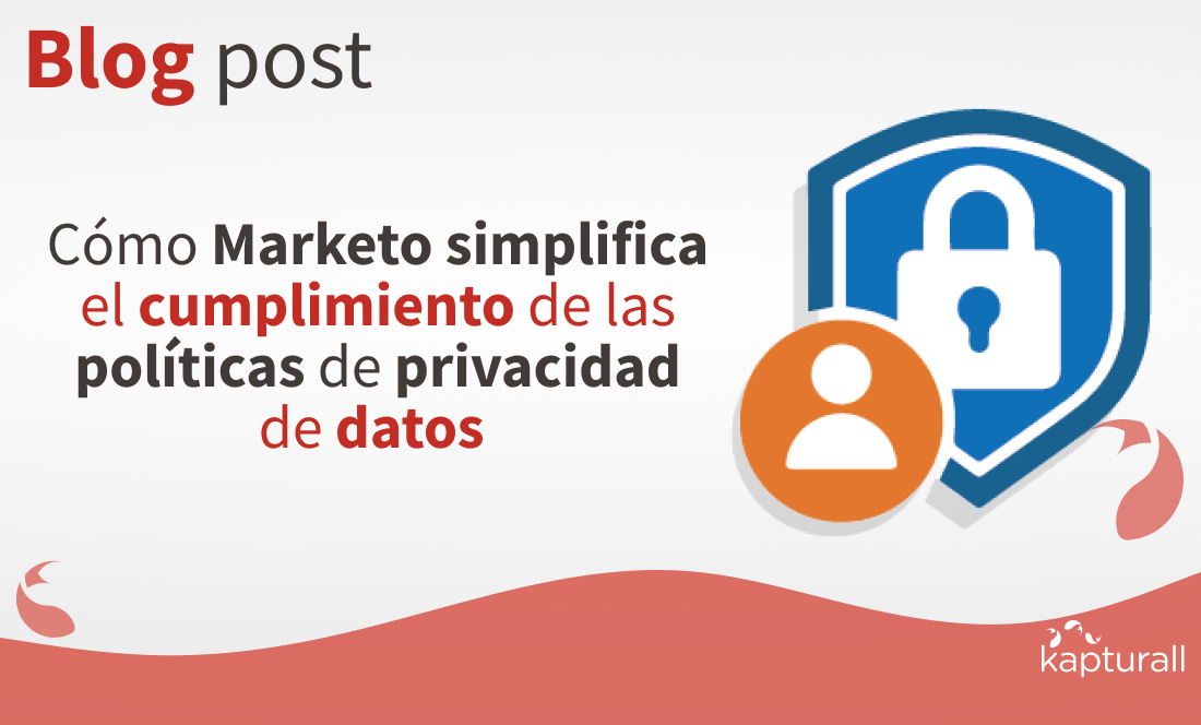 Cómo Marketo simplifica el cumplimiento de las políticas de privacidad de datos