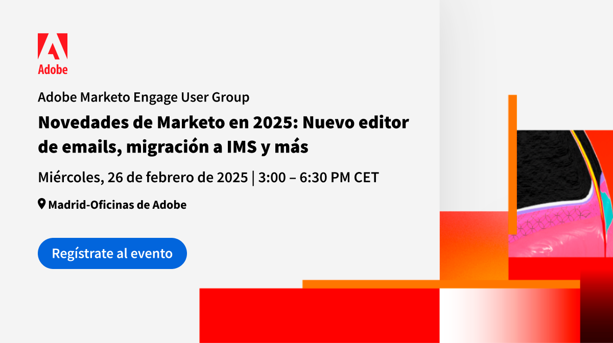 Novedades de Marketo en 2025: Nuevo editor de emails, migración a IMS y más